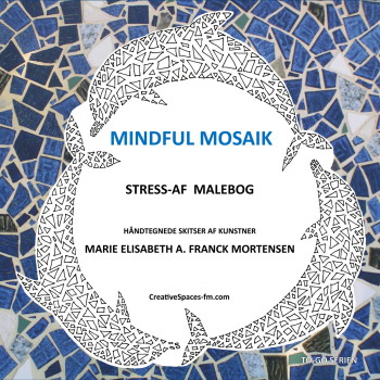 Mindful Mosaik: Stress-af Malebog af Marie Elisabeth A. Franck Mortensen